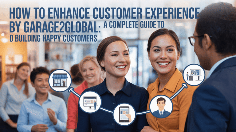 Enhance Customer Experience by Garage2Global