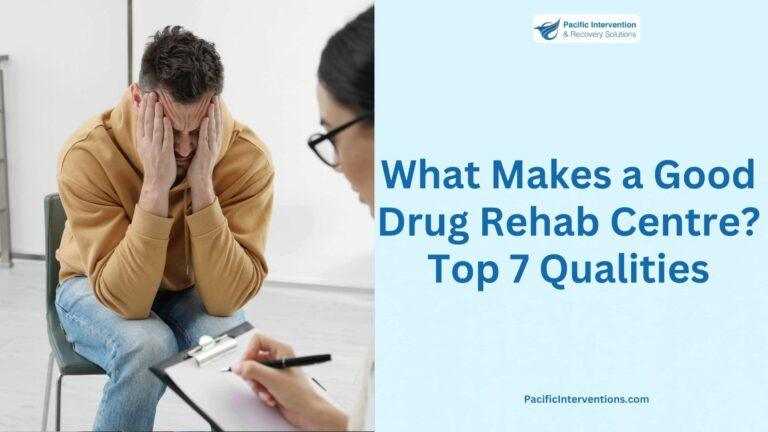 what-makes-a-good-drug-rehab-centre-top-7-qualities-scaled